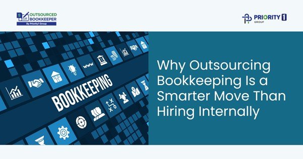 Why Outsourcing Bookkeeping Is a Smarter Move Than Hiring Internally