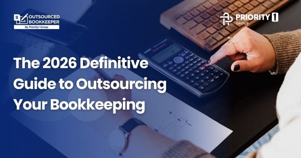 The 2026 Definitive Guide to Outsourcing Your Bookkeeping