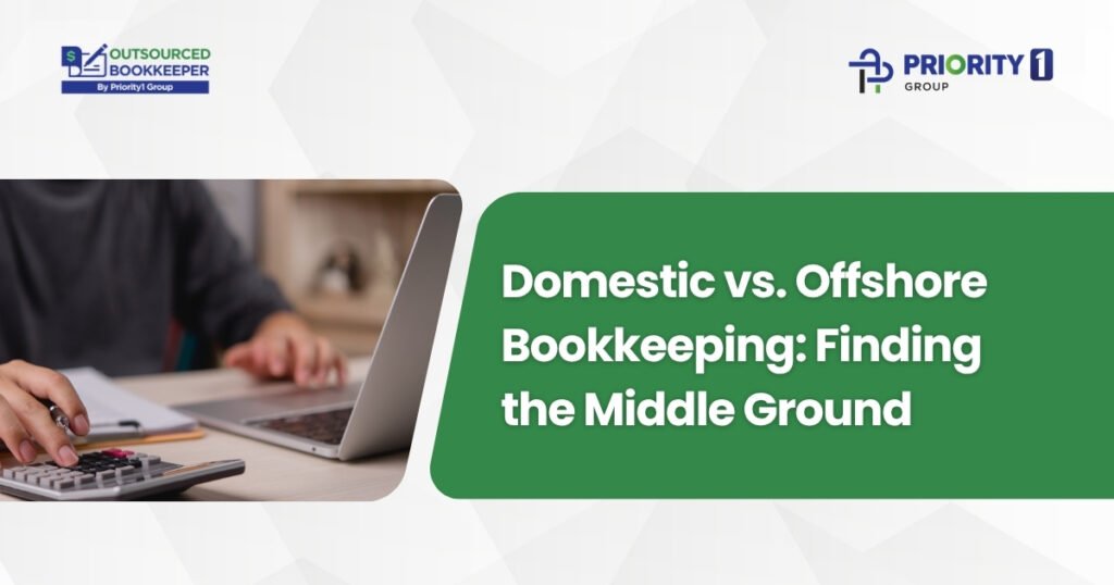 Domestic vs. Offshore Bookkeeping: Finding the Middle Ground