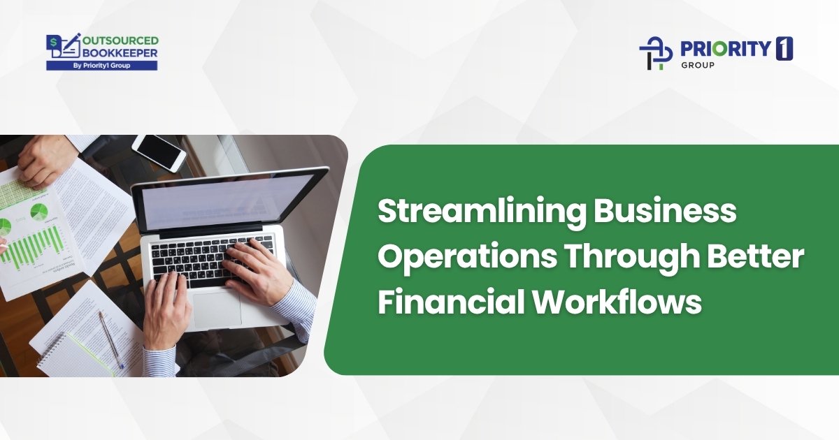 Streamlining Business Operations Through Better Financial Workflows