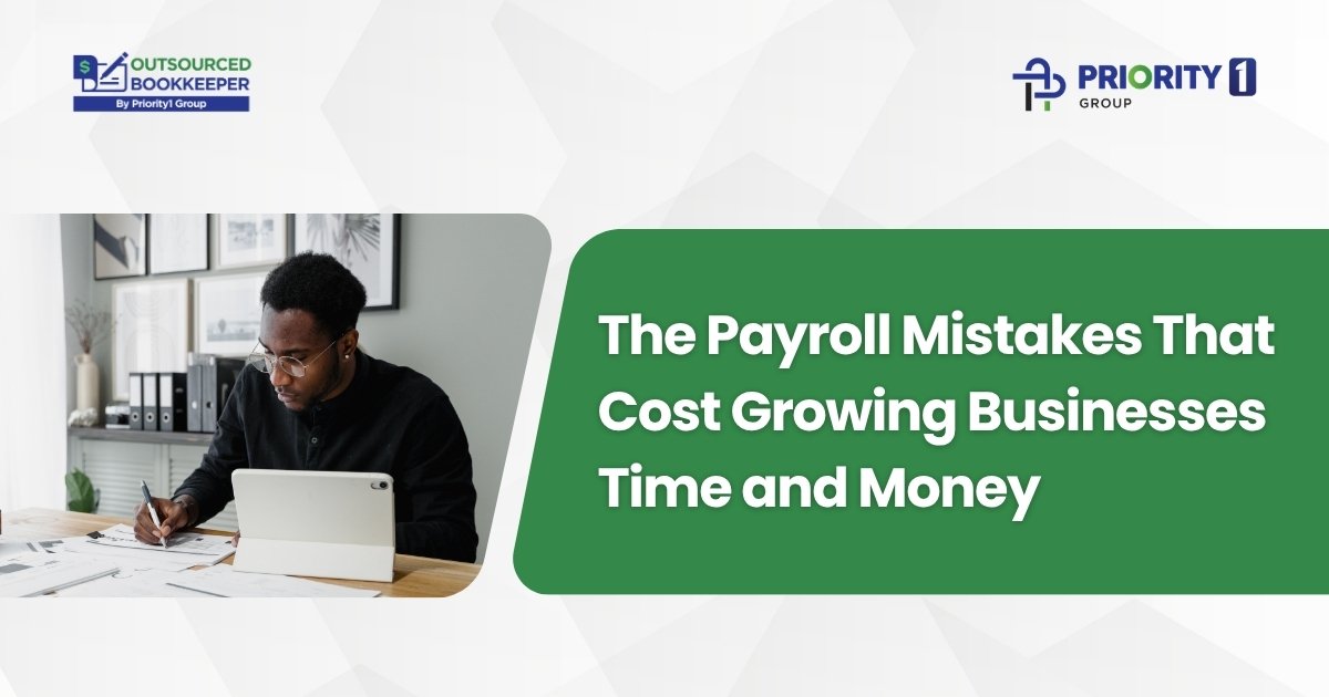 The Payroll Mistakes That Cost Growing Businesses Time and Money