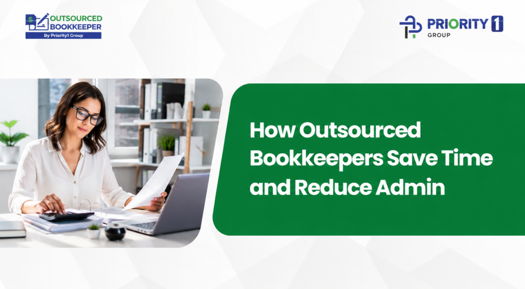 How Outsourced Bookkeepers Save Time and Reduce Admin